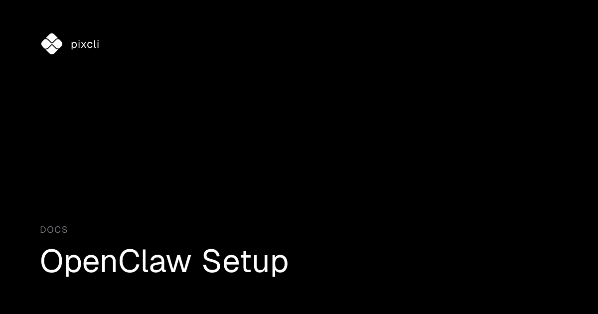 OpenClaw Setup | pixcli