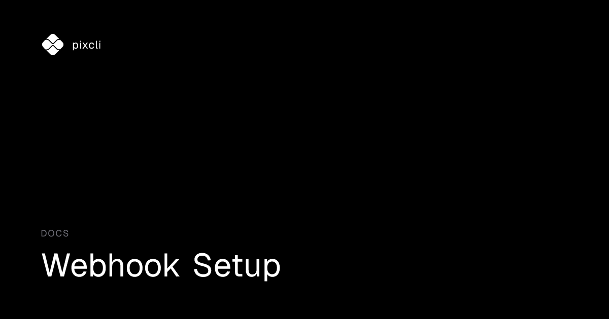 Webhook Setup | pixcli