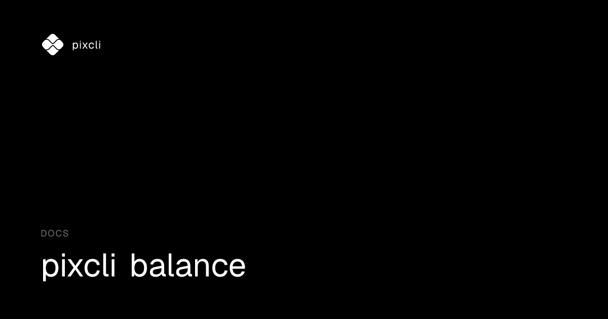 pixcli balance | pixcli