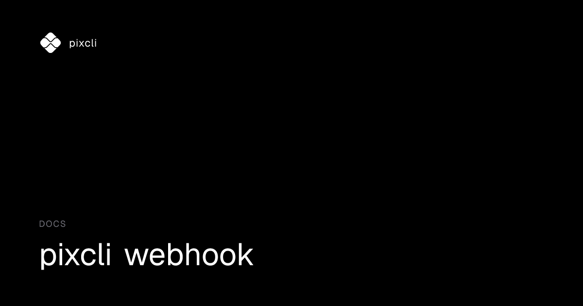 pixcli webhook | pixcli